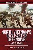 North Vietnam's 1972 Easter Offensive