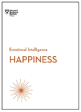 Happiness (HBR Emotional Intelligence Series)