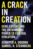 A Crack in Creation: Gene Editing and the Unthinkable Power to Control Evolution