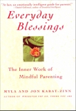 Everyday Blessings: The Inner Work of Mindful Parenting