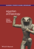 Egyptian Archaeology (Wiley Blackwell Studies in Global Archaeology)