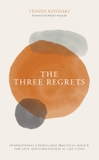 The Three Regrets: Inspirational Stories and Practical Advice for Love and Forgiveness at Life's End