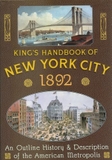 King's Handbook of New York City 1892: An Outline History and Description of the American Metropolis