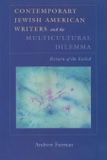 Contemporary Jewish American Writers and the Multicultural Dilemma: The Return of the Exiled