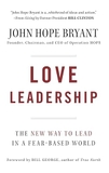 Love Leadership: The New Way to Lead in a Fear-Based Worl