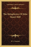 The Metaphysics of John Stuart Mill (without jacket)