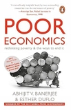 Poor Economics: Rethinking Poverty and the Ways to End it