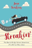 Streakin': The Real High School Adventures of a Not-so-Plain Jane