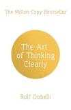 The Art of Thinking Clearly