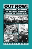 Out Now: A Participant's Account of the Movement in the United States Against the Vietnam War
