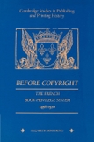Before Copyright: The French Book-Privilege System 1498–1526 (Cambridge Studies in Publishing and Printing History)