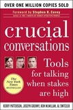 Crucial Conversations: Tools for Talking When Stakes are High