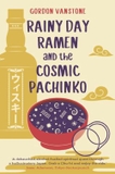 Rainy Day Ramen and the Cosmic Pachinko