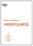 Mindfulness (HBR Emotional Intelligence Series)