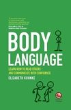 Body Language: Learn how to read others and communicate with confidence