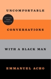 Uncomfortable Conversations with a Black Man