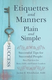 Etiquettes and Manners Plain and Simple: Successful Tips for Successful People