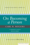 On Becoming A Person: A Therapist's View on Psychotherapy, Humanistic Psychology, and the Path to Personal Growth