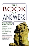 Book of Answers: The New York Public Library Telephone Reference Service's Most Unusual and Enter