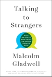 Talking to Strangers: What We Should Know about the People We Don't Know
