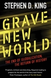 Grave New World: The End of Globalization, the Return of History