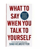 What to Say When You Talk to Yourself