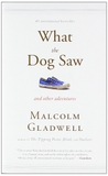 What the Dog Saw: And Other Adventures