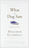 What the Dog Saw: And Other Adventures