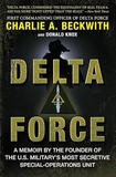 Delta Force: A Memoir by the Founder of the U.S. Military's Most Secretive Special-Operations Unit