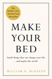 Make Your Bed: Small things that can change your life & maybe the world