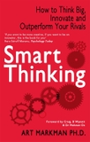 Smart Thinking: How to Think Big, Innovate and Outperform Your Rivals