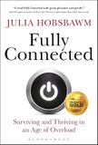 Fully Connected: Surviving and Thriving in an Age of Overload