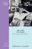No Time to Spare by Ursula K. Le Guin