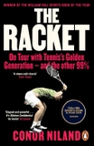 The Racket: On Tour with Tennis’s Golden Generation – and the other 99%