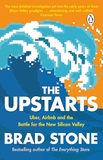 The Upstarts: How Uber, Airbnb and The Killer Companies of The New Silicon Valley
