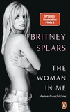 The Woman in Me: Meine Geschichte - (deutsche Ausgabe) Der Nr.1 SPIEGEL-Bestseller