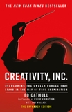 Creativity, Inc.: Overcoming the Unseen Forces That Stand in the Way of True Inspiration