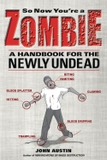 So Now You're a Zombie: A Handbook for the Newly Undead