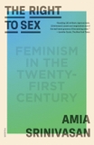 The Right to Sex: Feminism in the Twenty-First Century