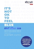 Its Not OK To Feel Blue