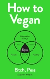 How to Vegan: Bitch, Peas