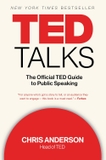 Ted Talks: The Official TED Guide to Public Speaking
