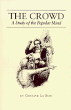 The Crowd: A Study of the Popular Mind