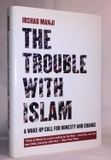 The Trouble With Islam : A Wake-Up Call for Honesty and Change
