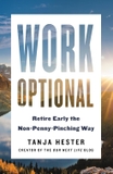 Work Optional: Retire Early the Non-Penny-Pinching Way