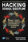 Hacking School Discipline: 9 Ways to Create a Culture of Empathy and Responsibility Using Restorative Justice (Hack Learning Series)