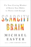 Scarcity Brain: Fix Your Craving Mindset and Rewire Your Habits to Thrive with Enough