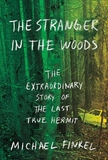 Stranger In The Woods Exp: The Extraordinary Story Of The Last True Hermit