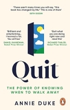 QUIT - The Power of Knowing When to Walk Away