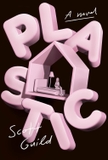 Plastic: A Novel